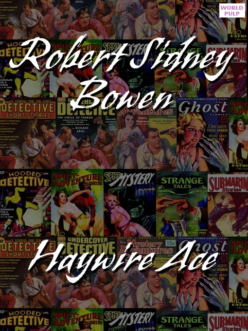Title details for Haywire Ace by Robert Sidney Bowen - Available